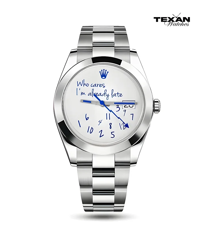 ROLEX ''who cares i'm already late''