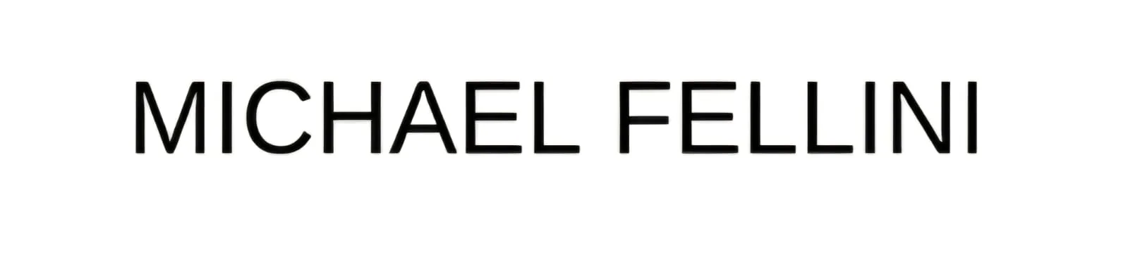 MICHAEL FELLINI