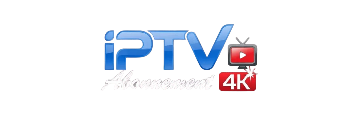 Abonnement IPTV 4K