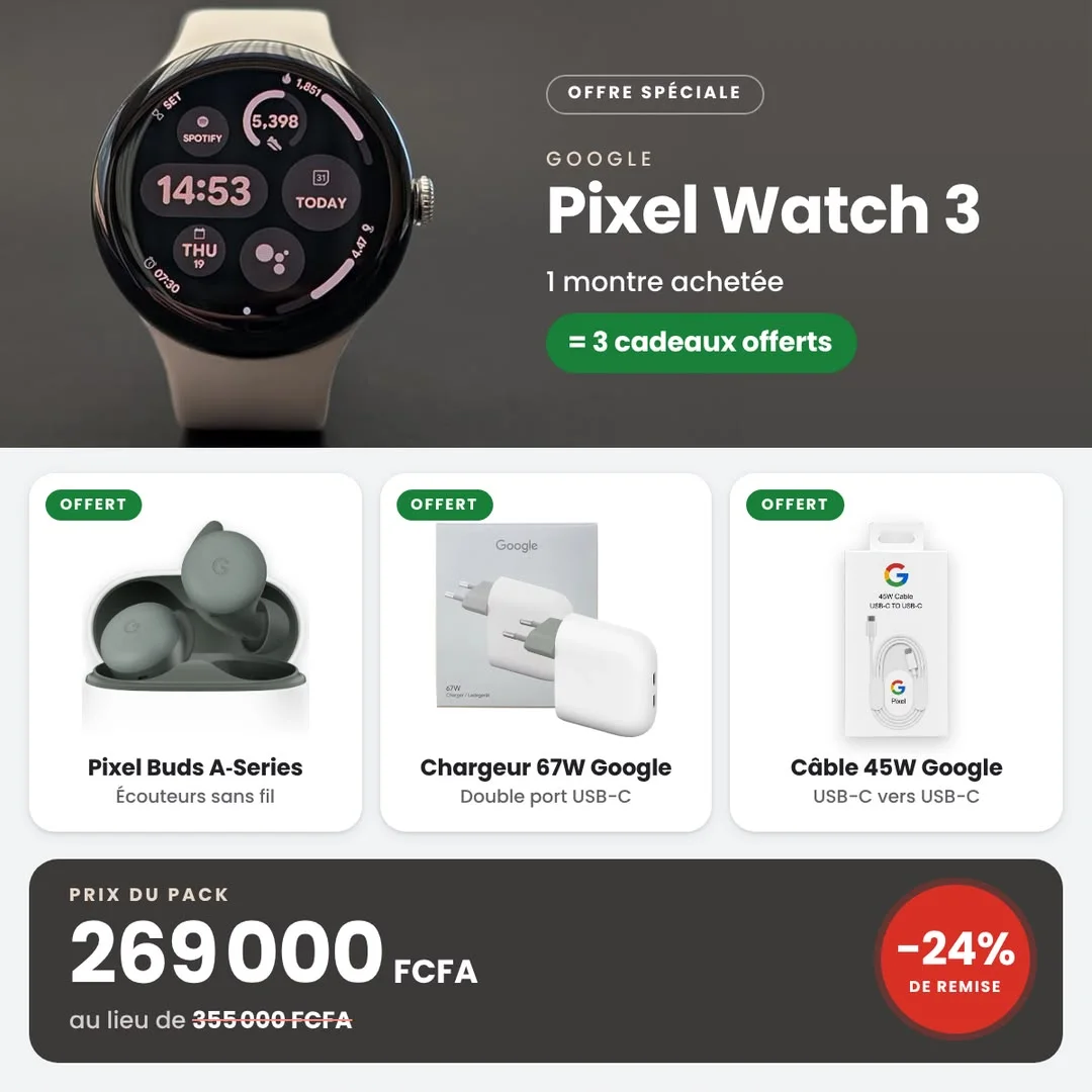 1 PIXEL WATCH 3 45mm ACHETÉE, 3 GRANDS CADEAUX OFFERTS