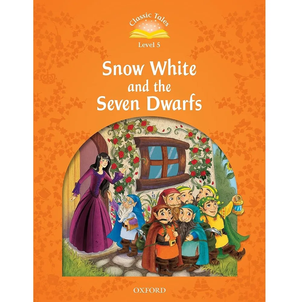 Snow White and the Seven Dwarfs | Classic Tales | Level 5 | Edition OXFORD
