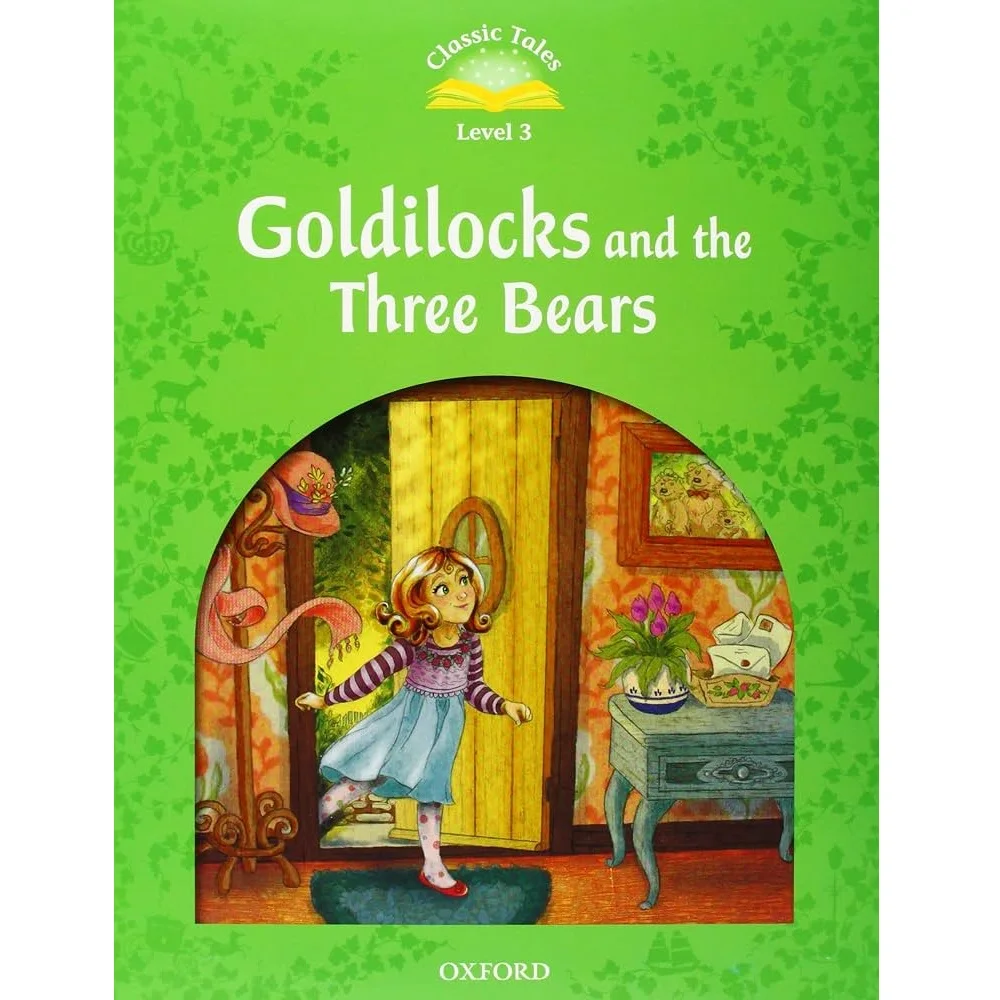 Goldilocks and the Three Bears | Classic Tales | Level 3 | Edition OXFORD (copy)