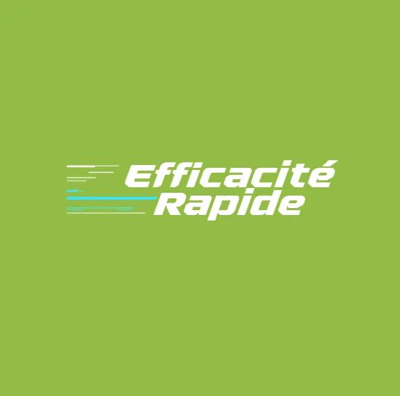 Efficacité Rapide