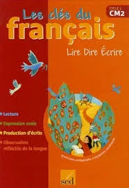 Les clés du français, cycle 3 CM2 : lire, dire ECRIRE - Vue 2