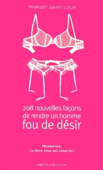208 Nouvelles Façons De Rendre Un Homme Fou De Désir Margot Saint-Loup - Vue 2