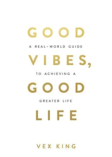 Good Vibes, Good Life: How Self-Love Is the Key to Unlocking Your Greatness